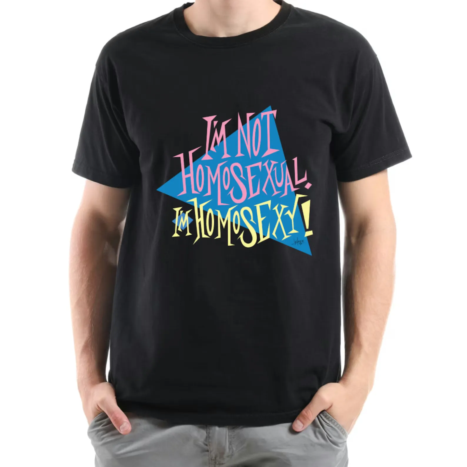 I’m Not Homosexual, I’m Homosexy! T-Shirt - Imagen 7
