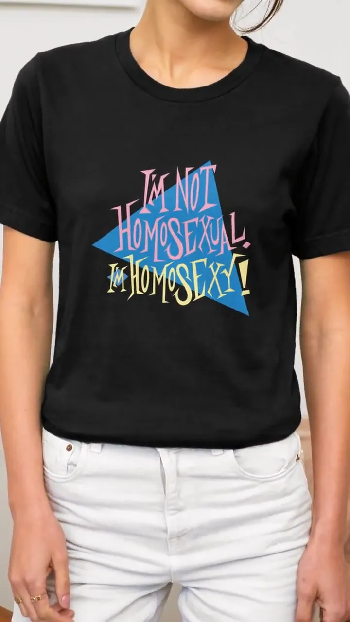 I’m Not Homosexual, I’m Homosexy! T-Shirt - Imagen 2